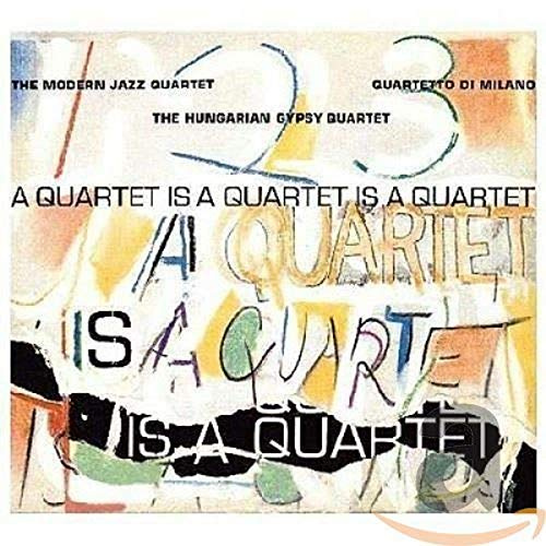 QUARTET IS A QUARTET IS A QUARTET