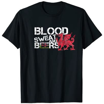 Blood Sweat Beers Wales-Flagge, walisischer Rugby, sechs Nationen T-Shirt