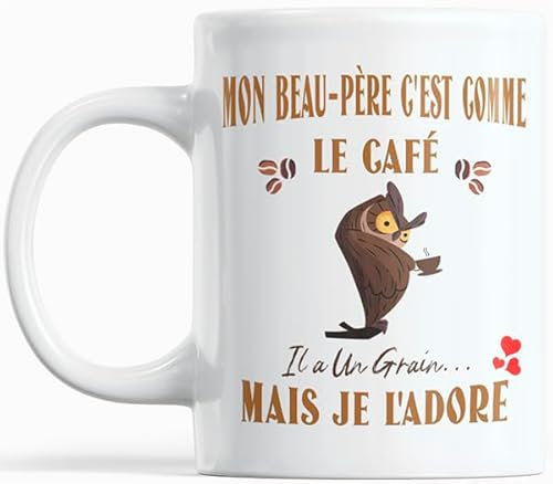 Mug humour idee Cadeau Mon Beau Pere c'est Comme Le Café Il a Un Grain Mais Je l'Adore Cadeau Original marrant Fete des Peres Anniversaire Noel