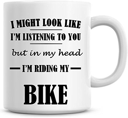 I Might Look Like I'm Listening to You But in My Head I'm Riding My Bike Coffee Mug