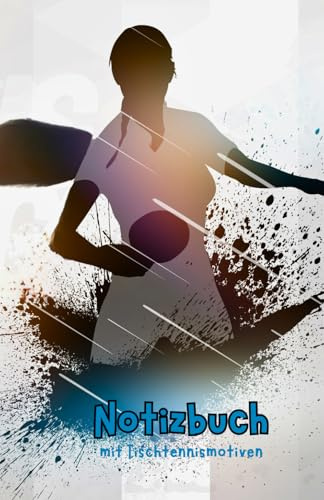 Tischtennis Notizbuch: 90 Seiten | Geschenk für Trainer, Schüler, Studenten, Fans und Tischtennisspieler (Tischtennis Bücher)