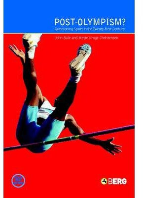 [( Post-Olympism?: Questioning Sport in the Twenty-first Century )] [by: John Bale] [Jul-2004]