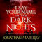 I Say Your Name in the Dark Nights: A Story of Kagen the Damned