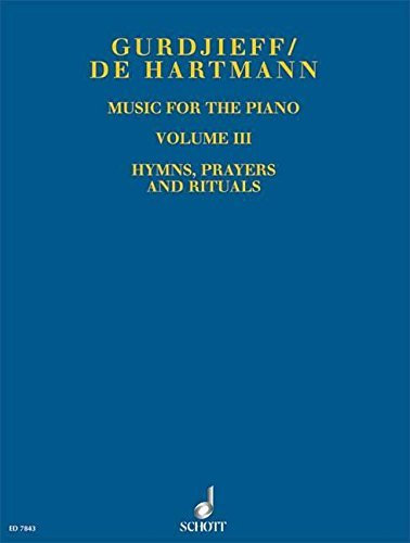 Music for the Piano Volume III: Hymns, Prayers and Rituals: 3 by Georges I Gurdjieff(2002-12-01)