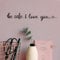 PLIGREAT Be Safe I Love You Quotes Wall Sticker Removable Wall Warm Reminder Decals for Bedroom Nursery Living Room Front Door Home Wall Decoration Indoor Hallway Foyer Wall Art Decor