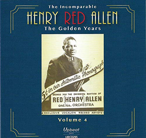 The Incomparable Henry Red Allen The Golden Years Volume 4