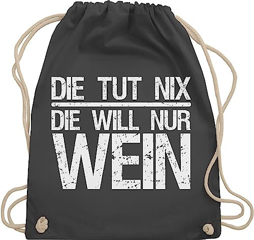 Turnbeutel Rucksack - Frauen Geschenk Damen - Die tut nix die will nur Wein I Weinliebhaber Weintrinker - Unisize - Dunkelgrau - geschenke für sie typisch frau winzer beutel spaßgeschenk sprüche