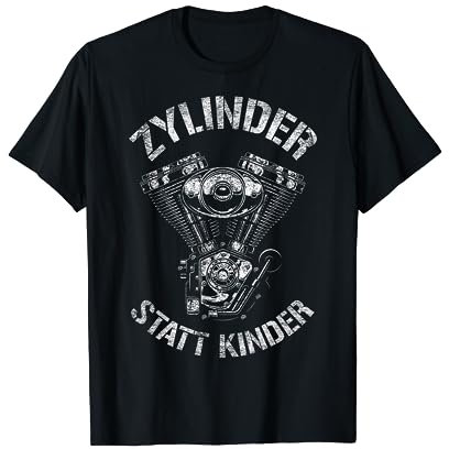 Zylinder statt Kinder Auto Tuning Spruch Motorsport T-Shirt