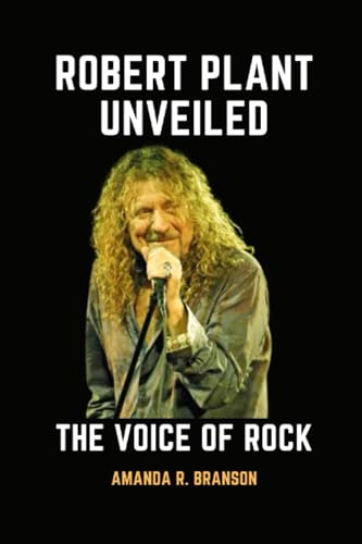 ROBERT PLANT UNVEILED: The Voice of Rock