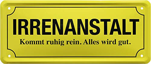 WOGEKA ART Retro Blechschild - Irrenanstalt - Komm ruhig rein, alles wird gut - witziger Spruch Geschenk-Idee Geburtstag Weihnachten Dekoration 28x12 cm Vintage-Design Metall 2035