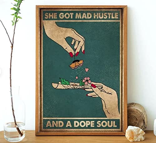 She Got Mad Hustle and A Dope Soul,12 * 8 Inches Vintage Funny Poster Wall Decor Art Gift Retro Picture Metal Sign