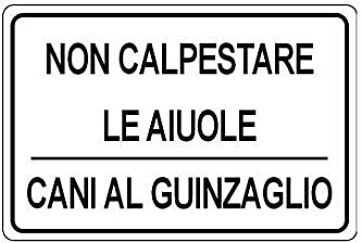 CARTELLO SEGNALETICO - Non calpestare le aiuole, cani al guinzaglio - Con Adesivo in Vinile e Pannello in Forex (Adesivo)