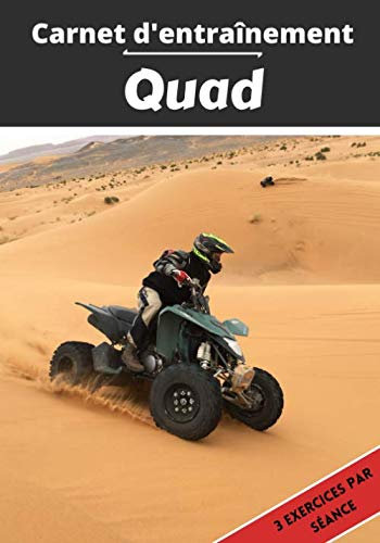 Carnet d’entraînement Quad: Planifier et suivi des séances de sport | Exercice et objectif d'entraînement pour progresser | Passion sportif : Quad | Idée cadeau |