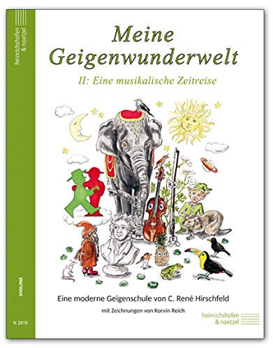 Meine Geigenwunderwelt, Spielpartitur: Eine musikalische Zeitreise. Eine moderne Geigenschule mit Zeichnungen von Korvin Reich