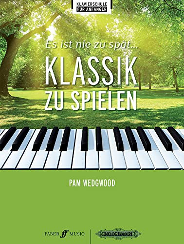 Es ist nie zu spät... Klassik zu spielen: Partitur für Klavier