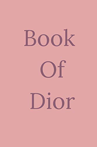 Book Of Dior: Dior notebook ( Composition book blush notes ) ( 6x9 Large )
