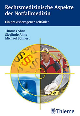 Rechtsmedizinische Aspekte der Notfallmedizin: Ein praxisbezogener Leitfaden
