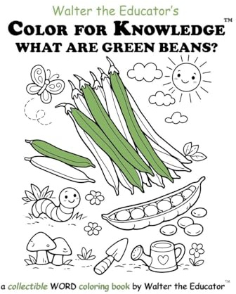 Color for Knowledge: What are Green Beans? (Walter the Educator's Color for Knowledge(tm) Book)