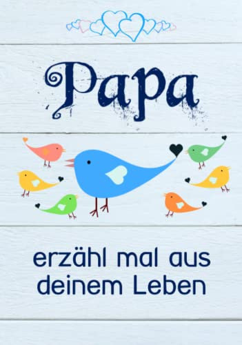 Papa, erzähl mal aus deinem Leben: Liebevolles Buch zum Ausfüllen Papa erzähl doch mal!