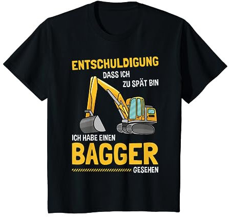 Kinder Baggerfahrer Bagger DWO T-Shirt - Entschuldigung das ich zu spät bin habe einen Bagger gesehen - Kind - Unisex - Kurzarm - Schwarz - Größe 128-134 (6-7 Jahre) - Schulanfang