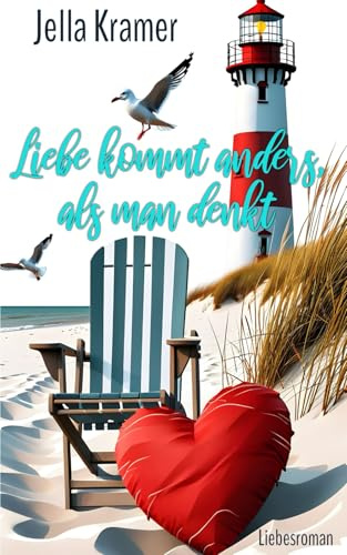 Liebe kommt anders als man denkt: Liebesroman