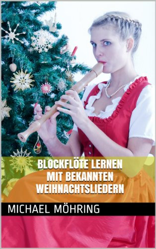 Blockflöte lernen mit bekannten Weihnachtsliedern