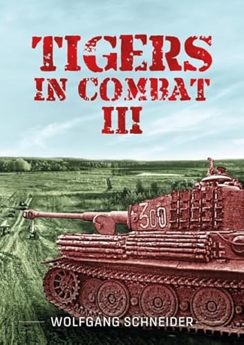 Tigers In Combat: Volume 3: Operation, Training, Tactics