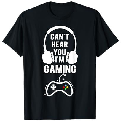 Can't Hear You I'm Gaming Shirt Funny Gamer T-Shirt