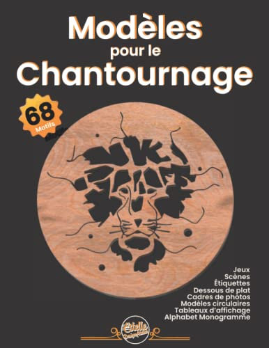Modèles pour le Chantournage 68 motifs: Motifs de jeux/animaux/tableaux d'affichage/puzzles/labyrinthes/alphabet/monogramme/plans pour scie à chantourner