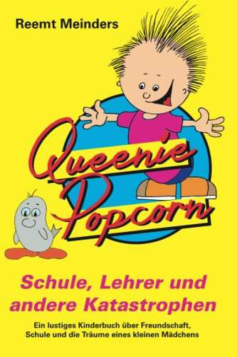 Queenie Popcorn: Schule, Lehrer und andere Katastrophen
