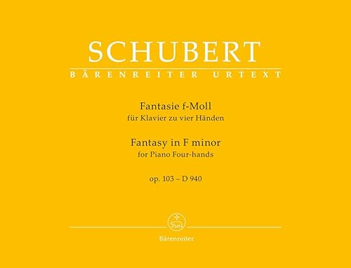 Fantasie für Klavier zu vier Händen f-Moll op. Fantasie für Klavier zu vier Händen f-Moll op. 103 D 940. Spielpartitur, Urtextausgabe. BÄRENREITER ... zur Aufführungspraxis von Mario Aschauer