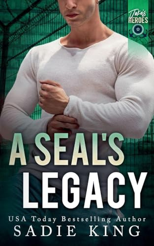 A SEAL's Legacy (Jake's Heroes, Band 2)