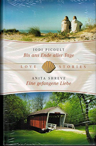 Jodi Picoult / Anita Shreven: Bis ans Ende aller Tage / Eine gefangene Liebe