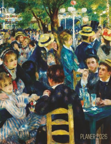Renoir Terminplaner 2026: Bal du moulin de la Galette | 12 Monate: Januar - Dezember 2026 Planer | Ideal für die Schule, Studium und das Büro | ... Monatlicher und Jährlicher Planer Agenda