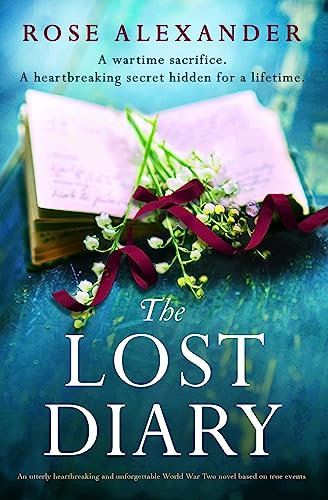 The Lost Diary: An utterly heartbreaking and unforgettable World War Two novel based on true events (English Edition)