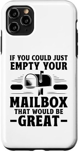 iPhone 11 Pro Max If You Could Just Empty Your Mailbox That Would Be Great Case