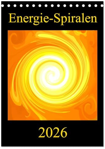 Energie-Spiralen 2026 (Tischkalender 2026 DIN A5 hoch), CALVENDO Monatskalender: Farbenprächtige Energie-Spiralen für mehr Motivation, Harmonie und ... Wohn- und Arbeitsraum. (CALVENDO Gesundheit)