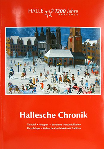 Hallesche Chronik. 1200 Jahre Halle an der Saale 806 - 2006.
