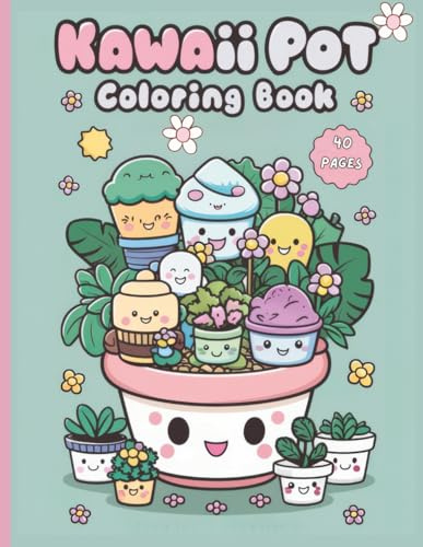 KAWAII POT Plants & Animals Coloring Book: An Adorable Coloring Book for Stress Relief and Joyful Relaxation | Cute Creatures, Happy Plants, and Wholesome Scenes for Kids, Teens, and Adults