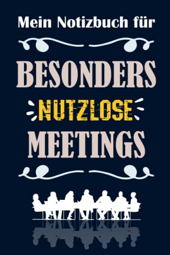 Mein Notizbuch für besonders nutzlose Meetings: Liniertes Notizbuch für das Büro, die Arbeitskollegen oder den Chef | 120 Seiten |A5