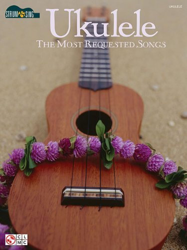 Ukulele: The Most Requested Songs (Strum & Sing) by Hal Leonard Publishing Corporation (2010) Paperback
