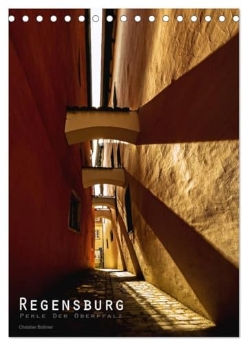 Regensburg – Perle der Oberpfalz (Tischkalender 2026 DIN A5 hoch), CALVENDO Monatskalender: Regensburg, Glanzlichter einer Stadt (CALVENDO Orte)