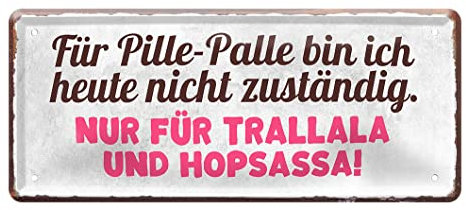 Metallschild zum Thema Pille Palle Trallala und Hopsassa - Retro Deko Metallschild - Blechschilder Wanddeko oder Türdeko - Dekoidee Firma Betrieb Arbeitsplatz Partyraum Kinderzimmer - 28x12cm