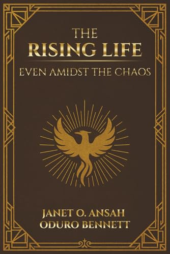 The Rising Life: Even Amidst the Chaos