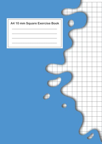 A4 10 mm Square Exercise Book: 1 cm Squared Quad Ruled Grid Notebook for Mathematics Students, Blue Design