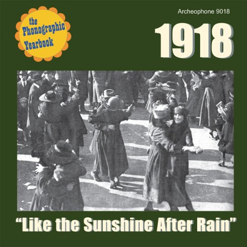 1918: Like the Sunshine After Rain (Phonographic Yearbook Series)