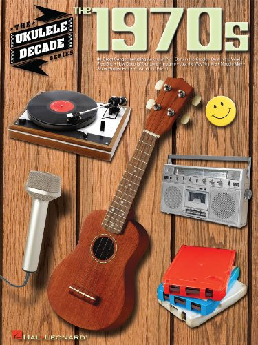 The 1970s - Ukulele Songbook: Ukulele Decade Series (English Edition)