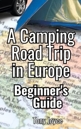 A Camping Road Trip in Europe: Beginners guide