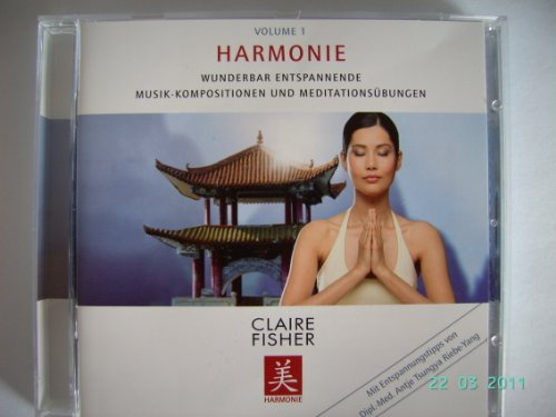 Harmonie: Wunderbar entspannende Musik-Kompositionen und Meditationsübungen