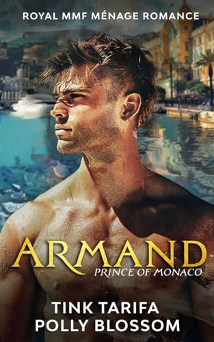 Southern Royals: Armand - Prince of Monaco: Eine MMF Ménage Romance Story